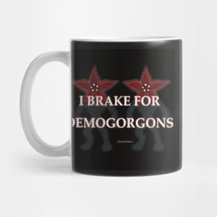 I brake for demogorgons Mug